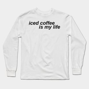 iced coffee is my life // coffee gang Long Sleeve T-Shirt